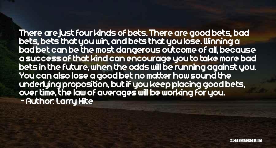 Against The Odds Quotes By Larry Hite