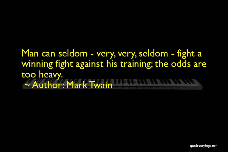 Against The Odds Quotes By Mark Twain