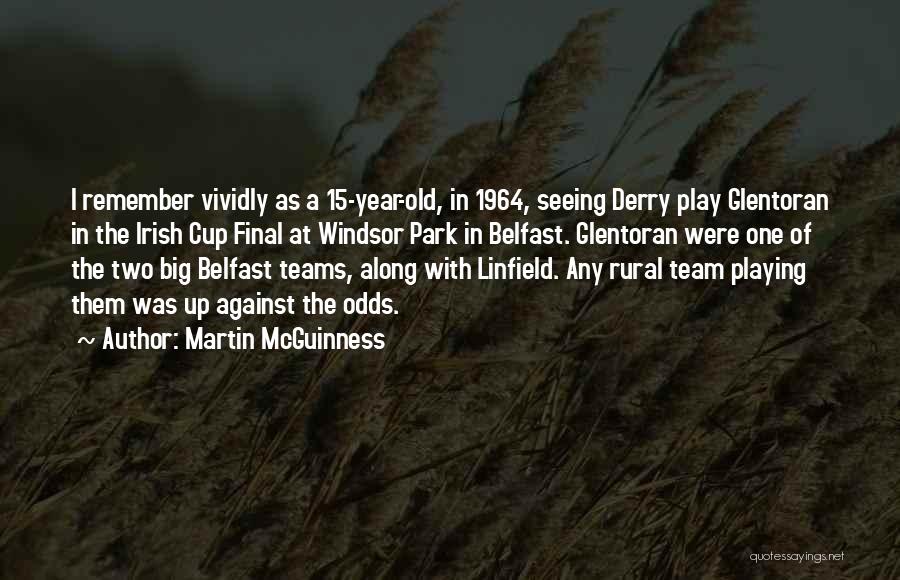 Against The Odds Quotes By Martin McGuinness