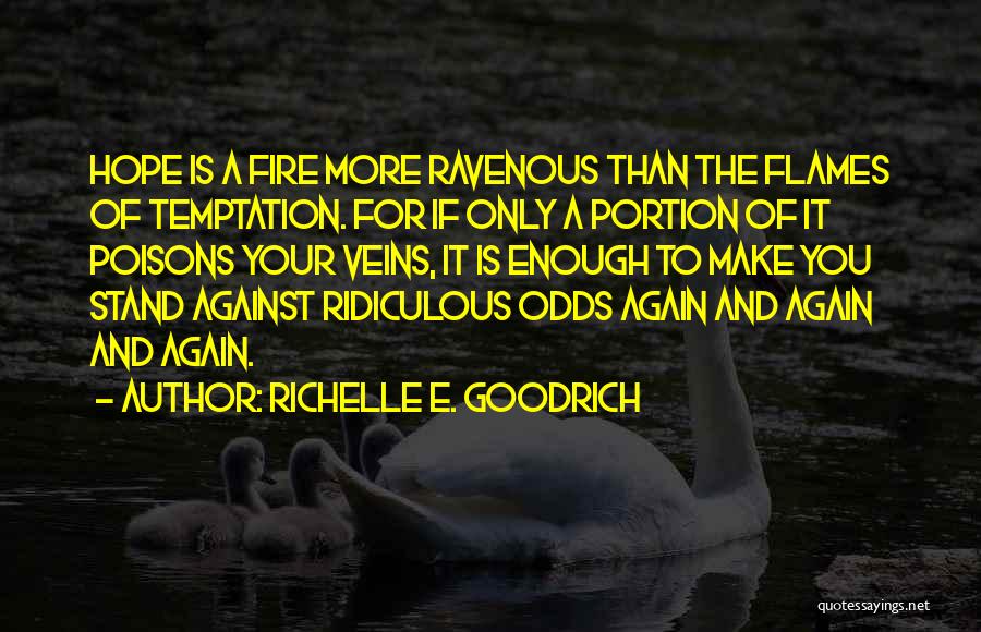 Against The Odds Quotes By Richelle E. Goodrich