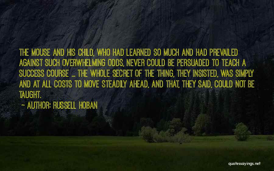 Against The Odds Quotes By Russell Hoban