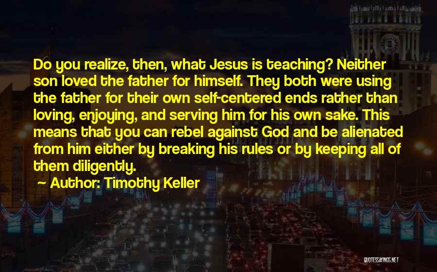 Against The Rules Quotes By Timothy Keller