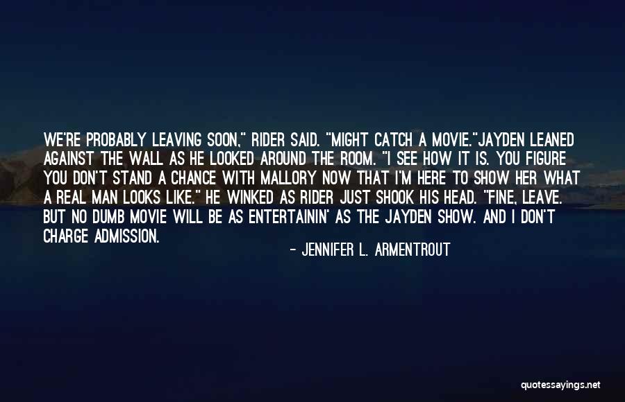 Against The Wall Movie Quotes By Jennifer L. Armentrout