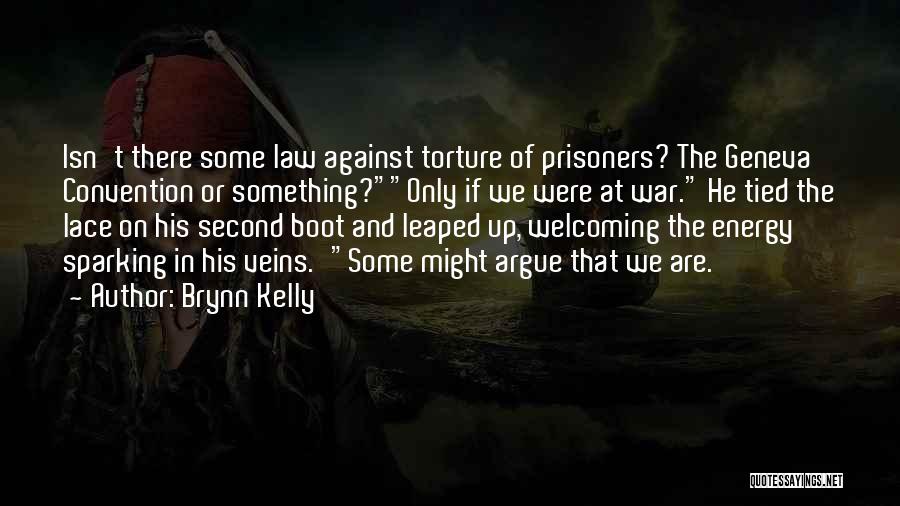 Against Torture Quotes By Brynn Kelly