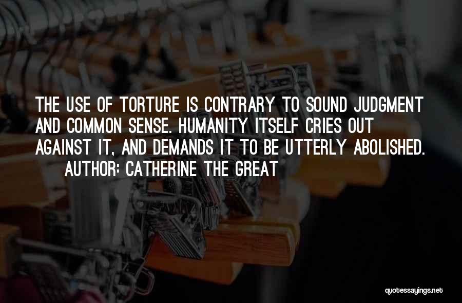 Against Torture Quotes By Catherine The Great
