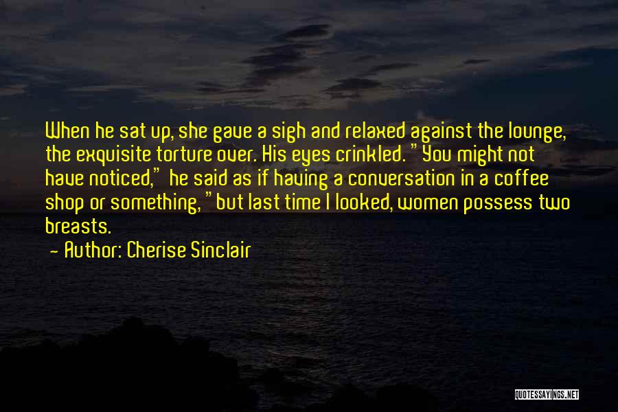 Against Torture Quotes By Cherise Sinclair