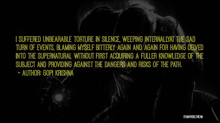 Against Torture Quotes By Gopi Krishna