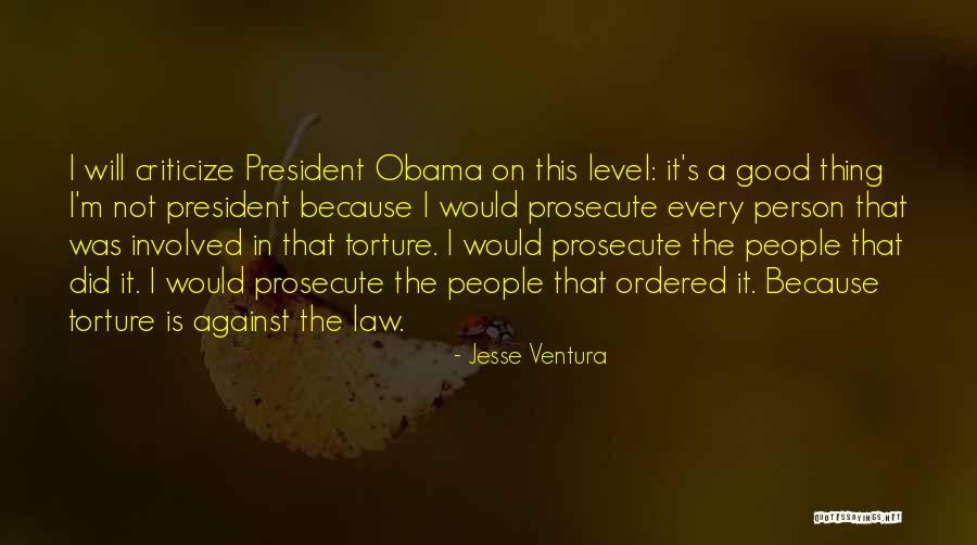 Against Torture Quotes By Jesse Ventura Against Torture Quotes By Jesse Ventura