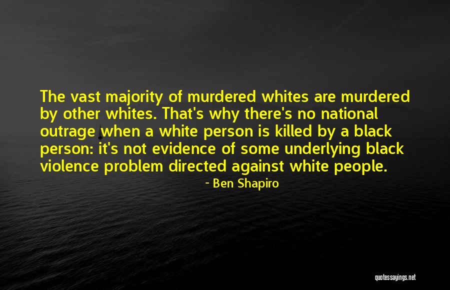 Against Violence Quotes By Ben Shapiro