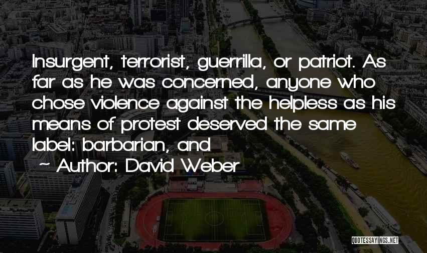 Against Violence Quotes By David Weber