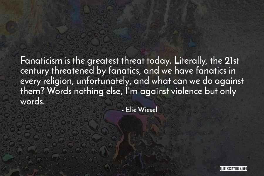 Against Violence Quotes By Elie Wiesel