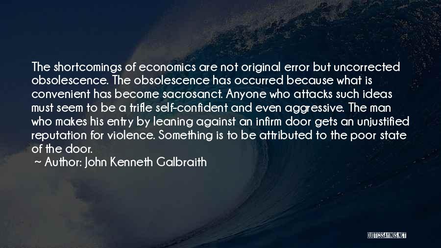 Against Violence Quotes By John Kenneth Galbraith
