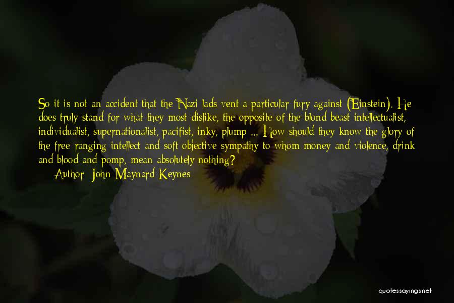 Against Violence Quotes By John Maynard Keynes