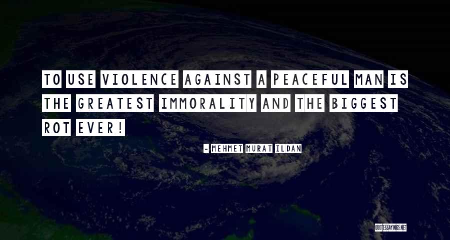 Against Violence Quotes By Mehmet Murat Ildan