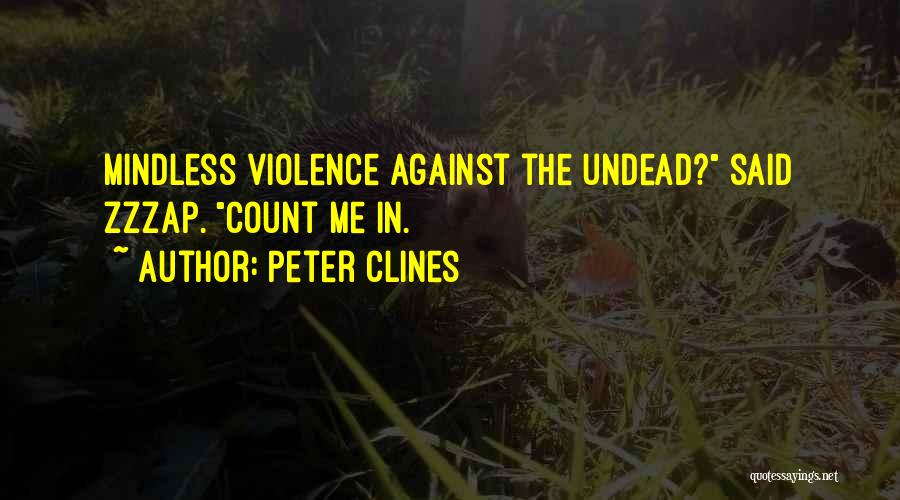 Against Violence Quotes By Peter Clines