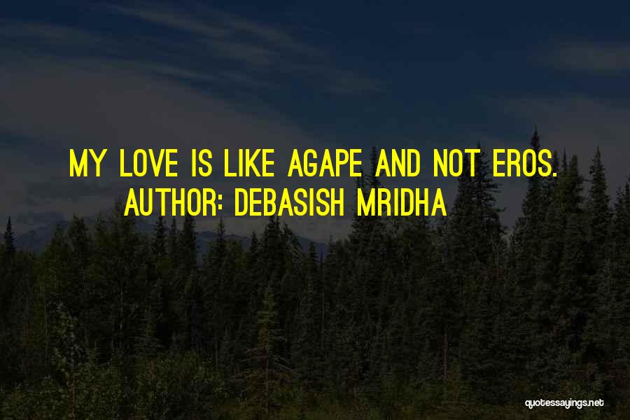 Agape Quotes By Debasish Mridha