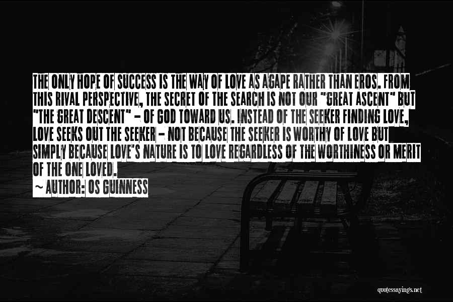 Agape Quotes By Os Guinness