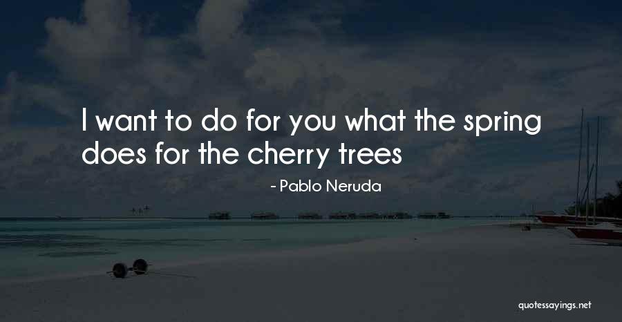 Agapie Marius Quotes By Pablo Neruda Agapie Marius Quotes By Pablo Neruda