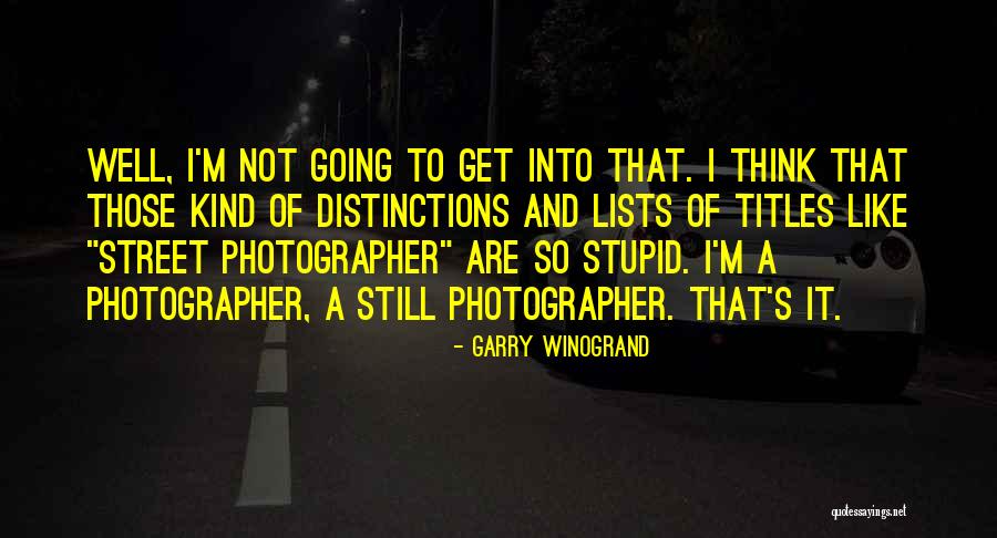 Agarwalla Dr Quotes By Garry Winogrand Agarwalla Dr Quotes By Garry Winogrand