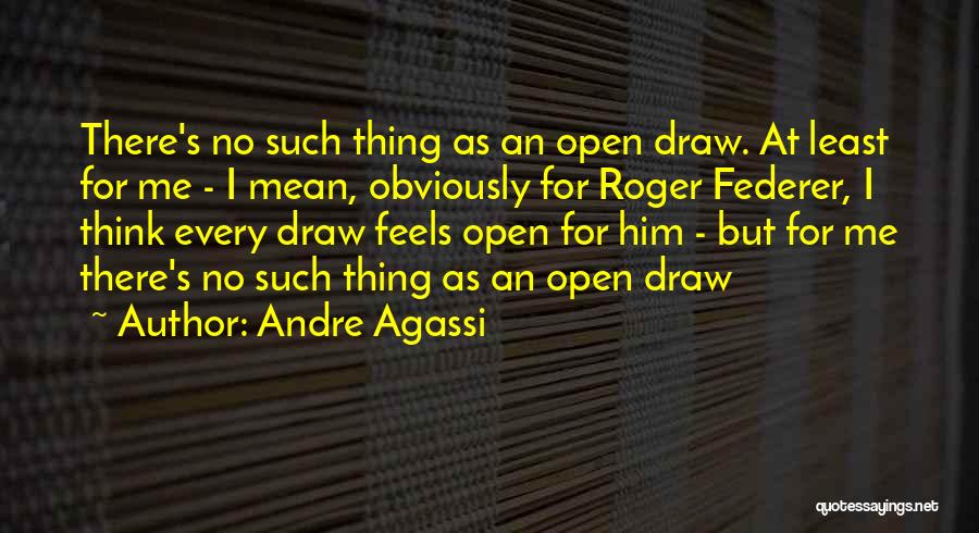 Agassi Quotes By Andre Agassi