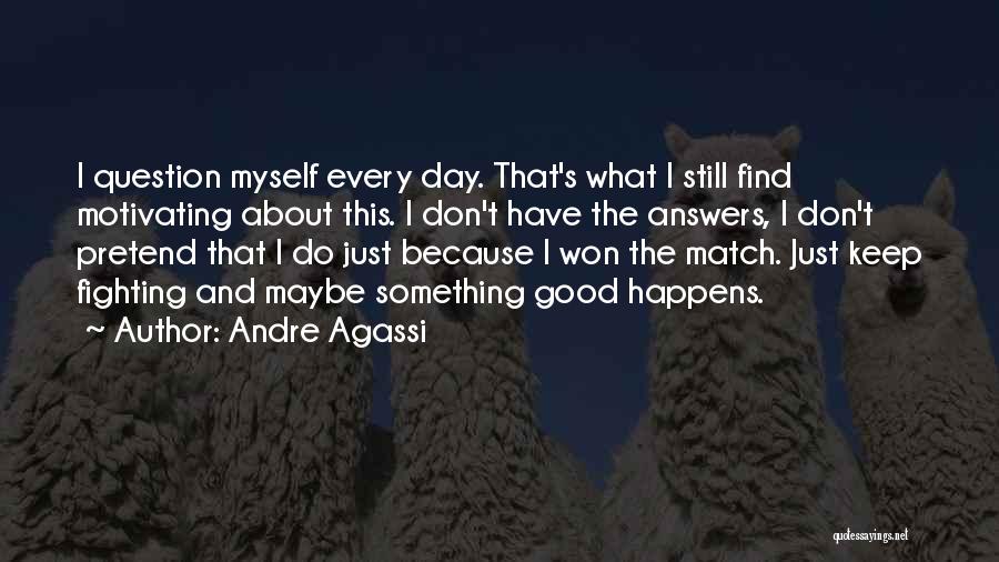 Agassi Quotes By Andre Agassi