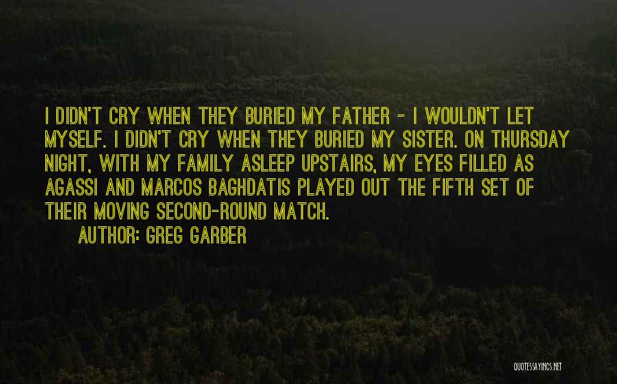 Agassi Quotes By Greg Garber