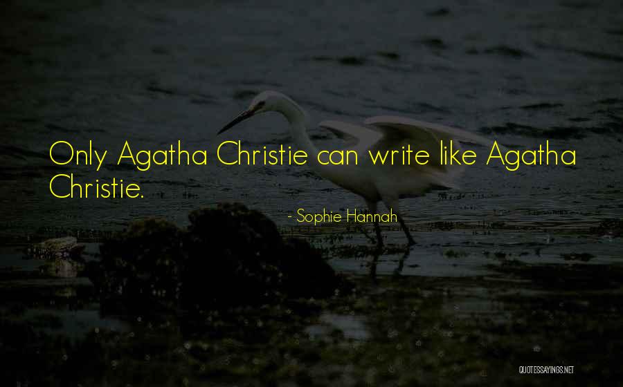 Agatha And Sophie Quotes By Sophie Hannah Agatha And Sophie Quotes By Sophie Hannah