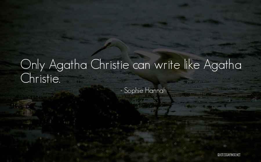 Agatha Sophie Quotes By Sophie Hannah Agatha Sophie Quotes By Sophie Hannah