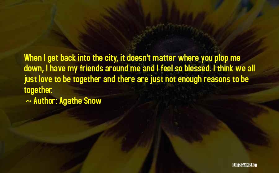 Agathe Snow Quotes 674045