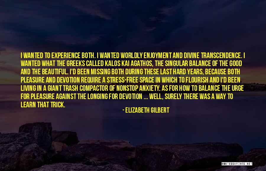 Agathos Quotes By Elizabeth Gilbert Agathos Quotes By Elizabeth Gilbert