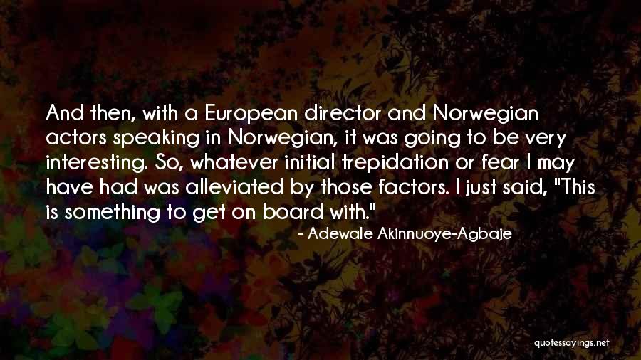 Agbaje Quotes By Adewale Akinnuoye-Agbaje Agbaje Quotes By Adewale Akinnuoye-Agbaje
