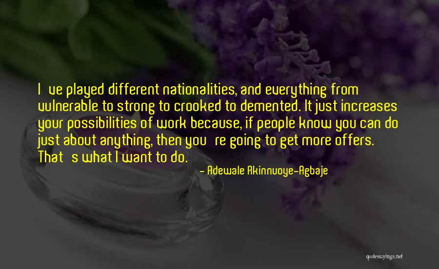Agbaje Quotes By Adewale Akinnuoye-Agbaje Agbaje Quotes By Adewale Akinnuoye-Agbaje