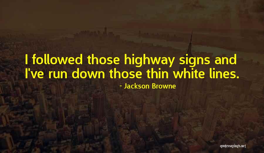 Agcaoili Garganta Quotes By Jackson Browne Agcaoili Garganta Quotes By Jackson Browne