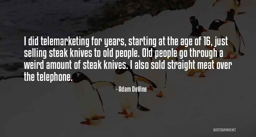 Age 16 Quotes By Adam DeVine Age 16 Quotes By Adam DeVine