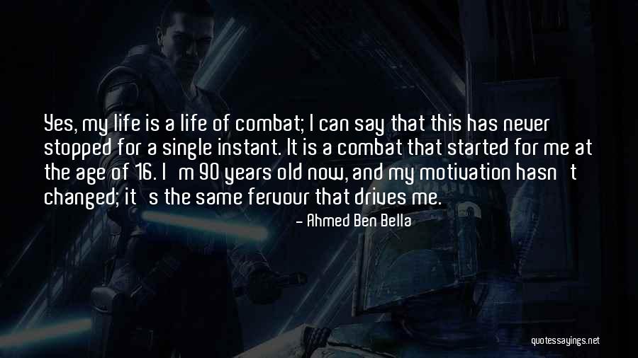 Age 16 Quotes By Ahmed Ben Bella