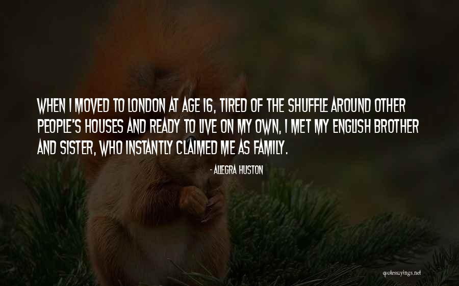 Age 16 Quotes By Allegra Huston Age 16 Quotes By Allegra Huston