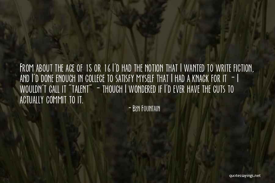 Age 16 Quotes By Ben Fountain Age 16 Quotes By Ben Fountain