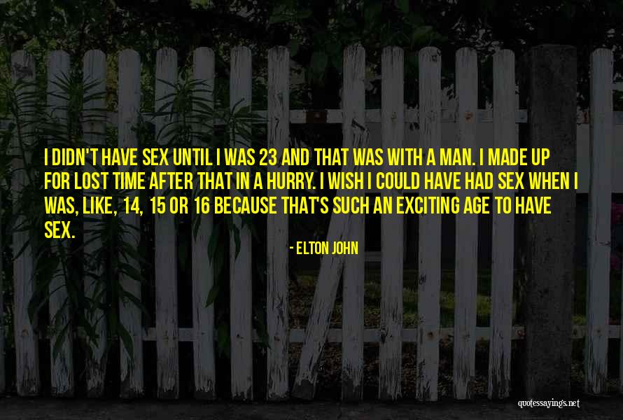 Age 16 Quotes By Elton John