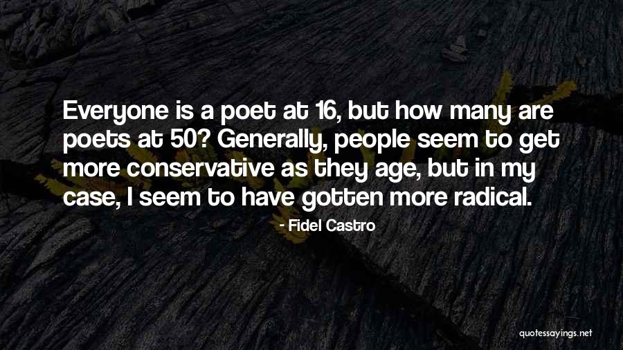 Age 16 Quotes By Fidel Castro