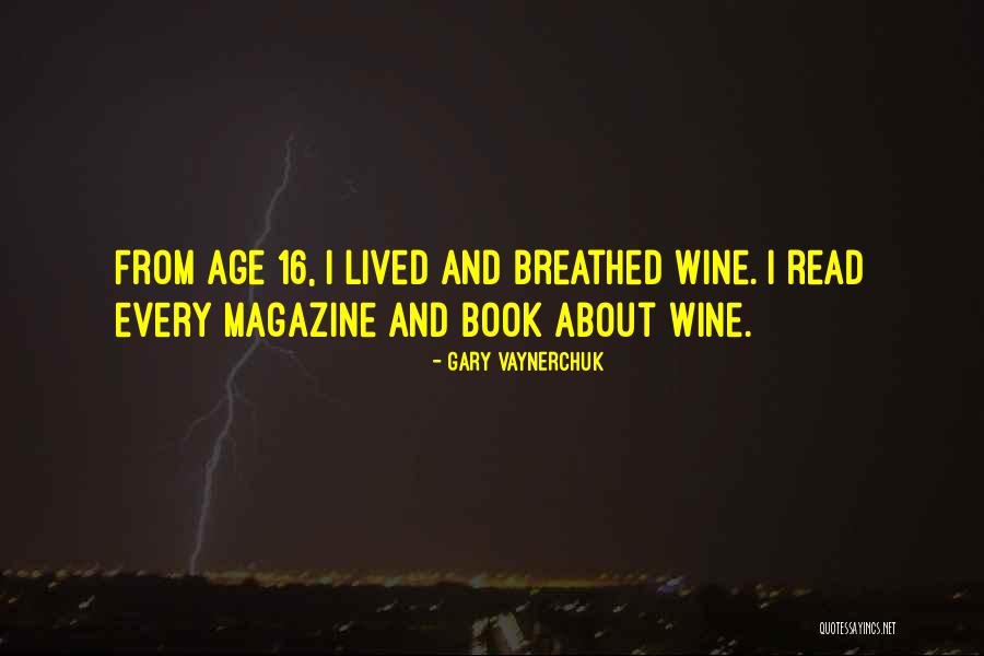 Age 16 Quotes By Gary Vaynerchuk Age 16 Quotes By Gary Vaynerchuk