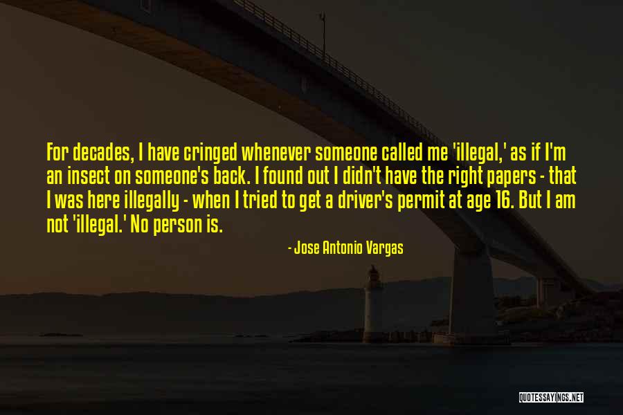 Age 16 Quotes By Jose Antonio Vargas