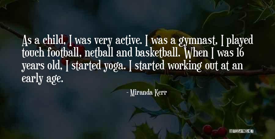 Age 16 Quotes By Miranda Kerr Age 16 Quotes By Miranda Kerr