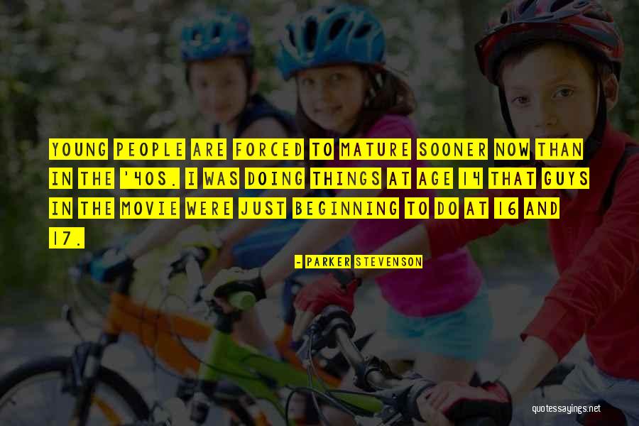 Age 16 Quotes By Parker Stevenson Age 16 Quotes By Parker Stevenson