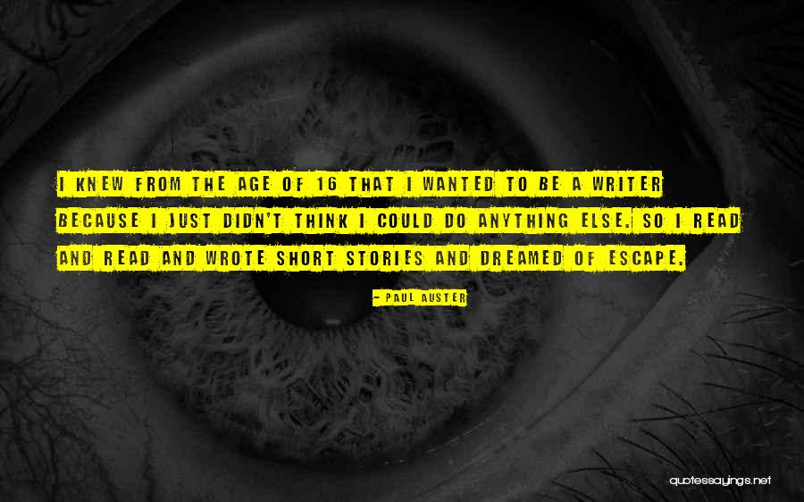 Age 16 Quotes By Paul Auster Age 16 Quotes By Paul Auster