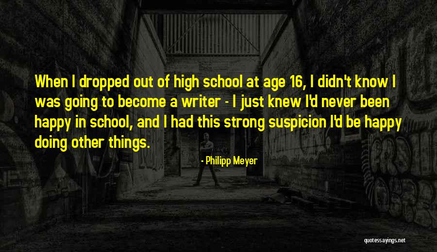 Age 16 Quotes By Philipp Meyer