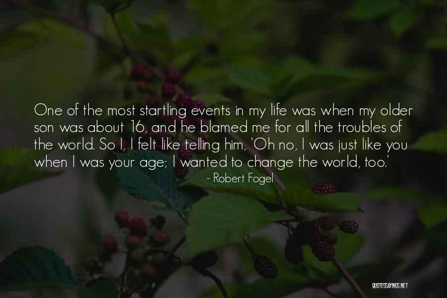 Age 16 Quotes By Robert Fogel