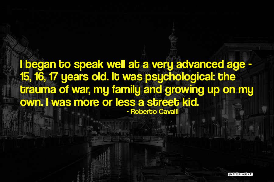 Age 16 Quotes By Roberto Cavalli