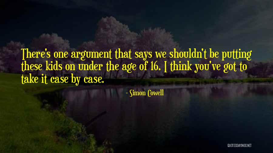 Age 16 Quotes By Simon Cowell