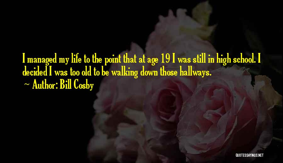 Age 19 Quotes By Bill Cosby