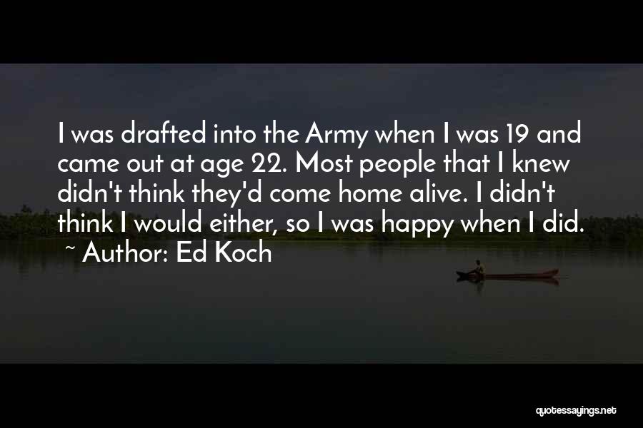 Age 19 Quotes By Ed Koch